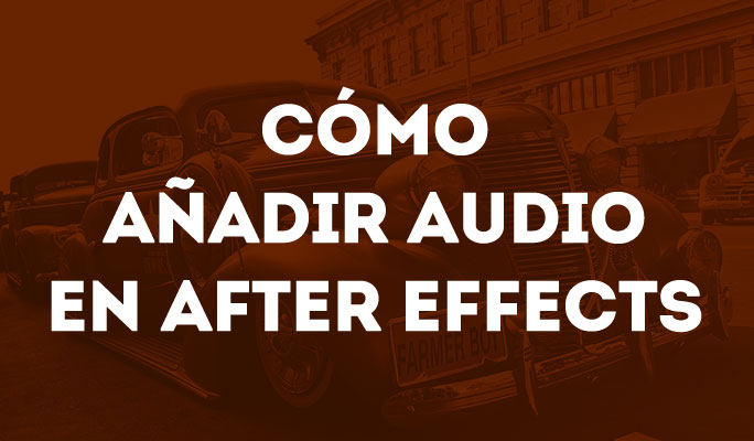 Cómo añadir audio en After Effects