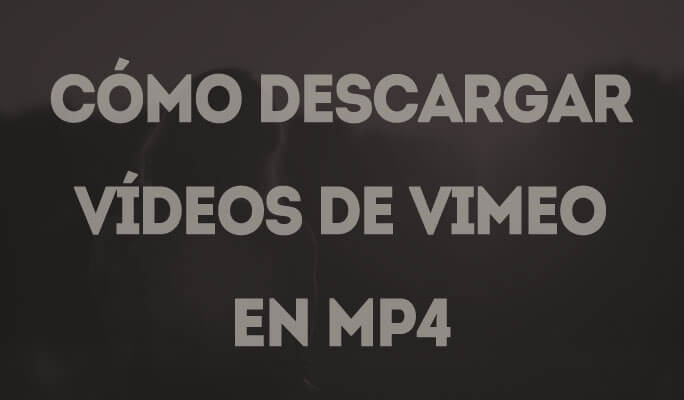 Cómo descargar vídeos de Vimeo en MP4