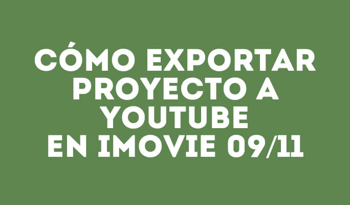 iMovie a YouTube - Cómo exportar un vídeo de iMovie 11 a YouTube