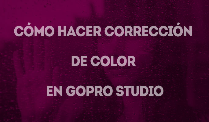 Cómo hacer corrección de color en GoPro Studio