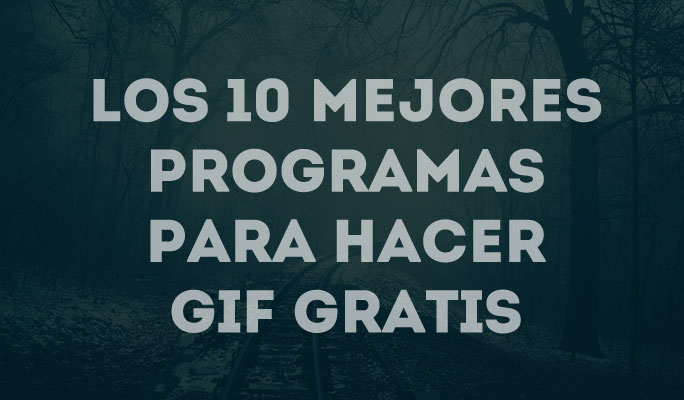 Los 10 mejores programas para hacer GIF gratis
